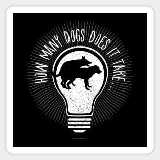 How Many Dogs Does It Take? (To Screw In A Light Bulb) Sticker